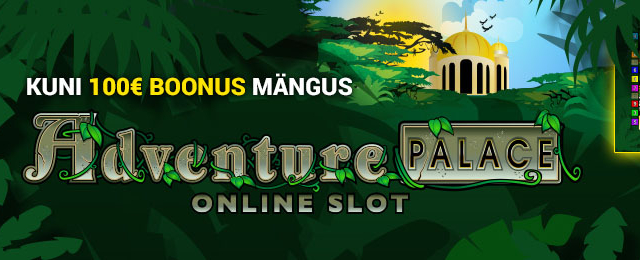 Täna Triobetis: mänguautomaadil Adventure Palace 100 eurot boonust