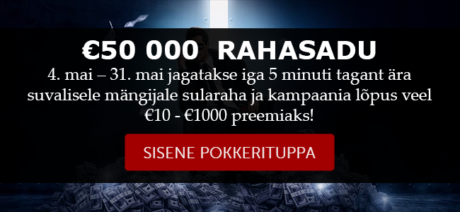 Mängi kasvõi €0.01 panustega pokkerit, aga võid võita €1000 kätte või hoopis sularaha iga 5 minutit tagant